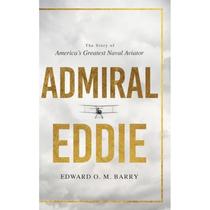 【4周达】Admiral Eddie: The Story of America's Greatest Naval Aviator [9781646637416]