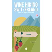 【4周达】Wine Hiking Switzerland: Explore the Landscape of Swiss Wines [9783907293867]