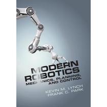 现货 现代机器人学 Modern Robotics: Mechanics, Planning, and Control [9781107156302]