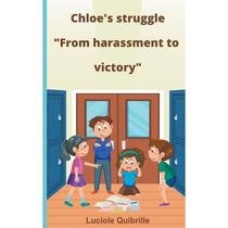 【4周达】Chloe's struggle  From harassment to victory [9782958868451]