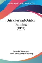 【预售按需印刷】Ostriches and Ostrich Farming (1877)