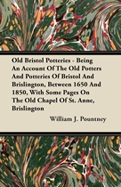 【预售 按需印刷】Old Bristol Potteries - Being An Account Of The Old Potters And Potteries Of Bristol And Brislington