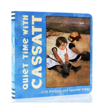 进口英文原版正版 Quiet Time with Cassatt 和卡萨特的安静时光 儿童启蒙图画绘本书 小小艺术家系列