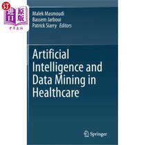 海外直订Artificial Intelligence and Data Mining in Healthcare 人工智能与医疗数据挖掘