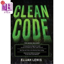 海外直订Clean Code: 3 in 1- Beginner's Guide+ Tips and Tricks+ Advanced and Effective St 干净的代码:3在1-初学者指南