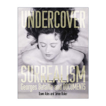英文原版 Undercover Surrealism 秘密超现实主义 乔治·巴塔耶与DOCUMENTS 艺术历史 Dawn Ades 英文版 进口英语原版书籍