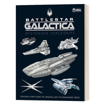 英文原版 Battlestar Galactica Designing Spaceships 太空堡垒宇宙飞船设计 精装 英文版 进口英语原版书籍