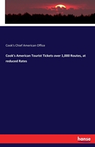 【预售 按需印刷】Cook s American Tourist Tickets over 1 000 Routes  at reduced Rates