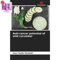 海外直订Anti-cancer potential of wild cucumber 野生黄瓜的抗癌潜力
