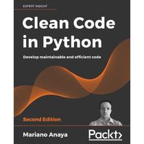 预订 Clean Code in Python - Second Edition: Develop maintainable and efficient code [9781800560215]