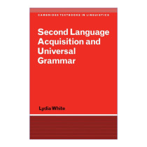 英文原版 Second Language Acquisition and Universal Grammar 二语习得与普遍语法 剑桥语言学文本系列 英文版 进口英语书籍