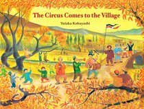 英文原版 小林丰：村里来了马戏团 精装绘本 The Circus Comes to the Village by Yutaka Kobayashi