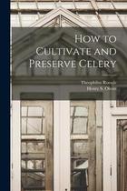 [预订]How to Cultivate and Preserve Celery 9781018974941