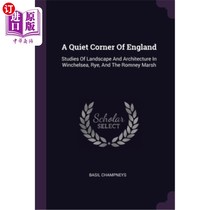 海外直订A Quiet Corner Of England: Studies Of Landscape And Architecture In Winchelsea,  英国一个安静的角落:温彻尔