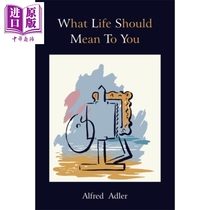 预售 阿德勒 自卑与超越 英文原版 What Life Should Mean To You Alfred Adler【中商原版】