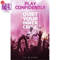海外直订Play Confidently: Quiet Your Inner Critic 自信地玩：安静你内心的批评家