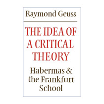 英文原版 The Idea of a Critical Theory 批评理论的理念 哈贝马斯及法兰克福学派 剑桥现代欧洲哲学系列 英文版 进口英语书籍