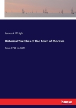 【预售 按需印刷】Historical Sketches of the Town of Moravia