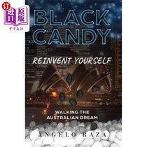 海外直订Black Candy: Reinvent Yourself by Walking the Australian Dream 黑糖果:践行澳大利亚梦重塑自我